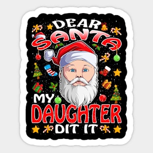 Dear Santa My Daughter Did It Funny Sticker